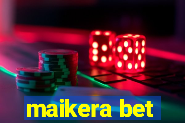 maikera bet